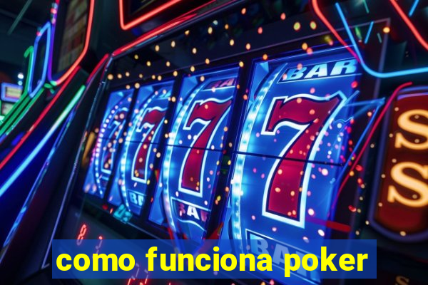 como funciona poker